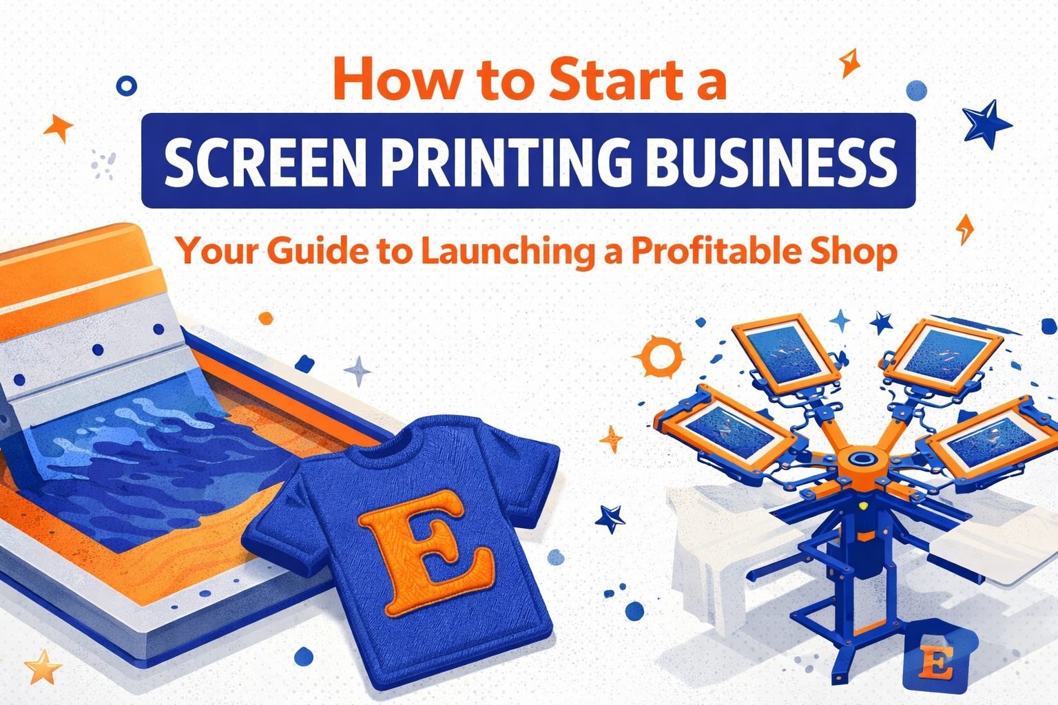 How to start a screen printing business: Your Guide to Launching a Profitable Shop
