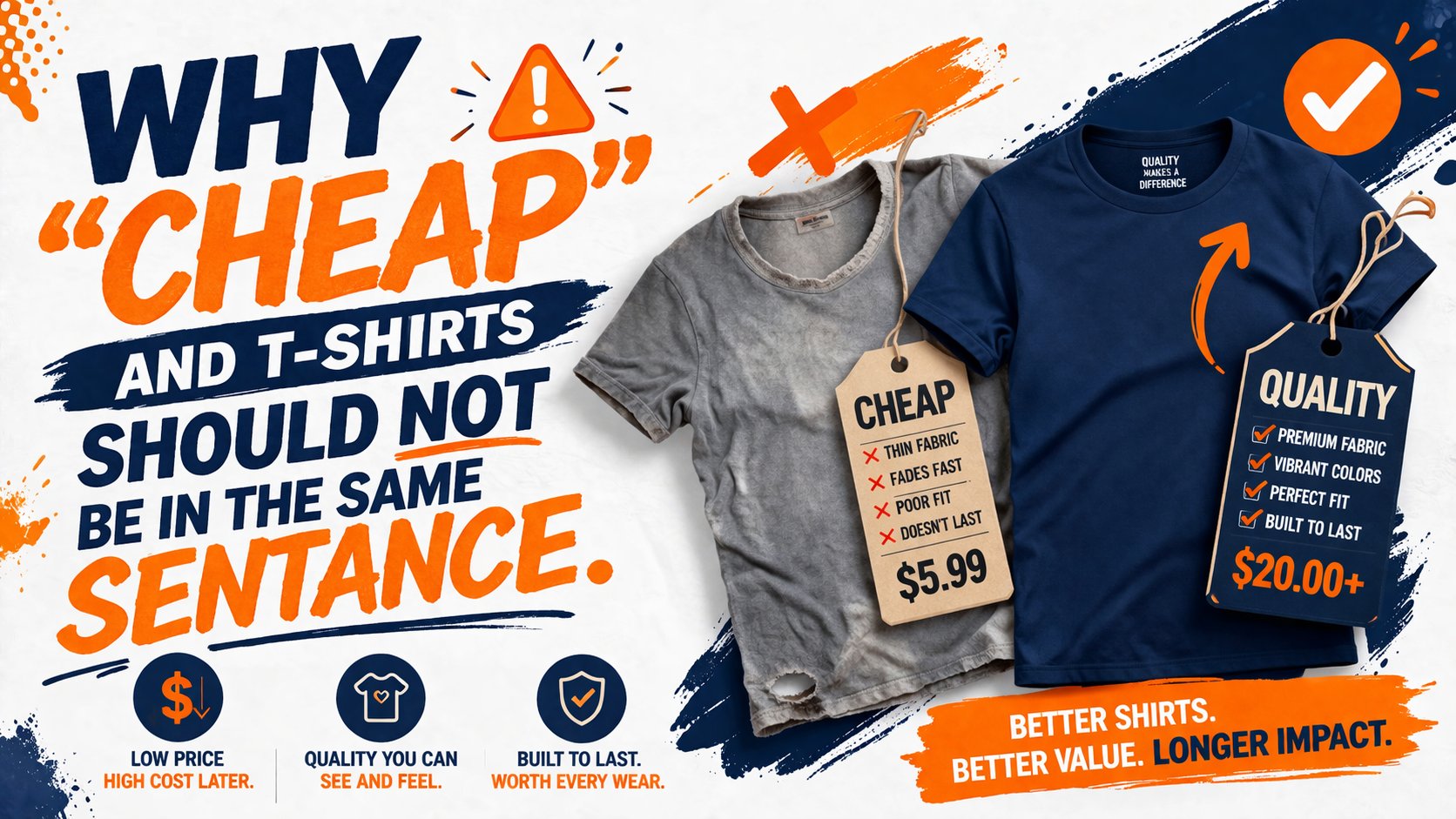 Why “cheap” and t-shirts should not be in the same sentance.
