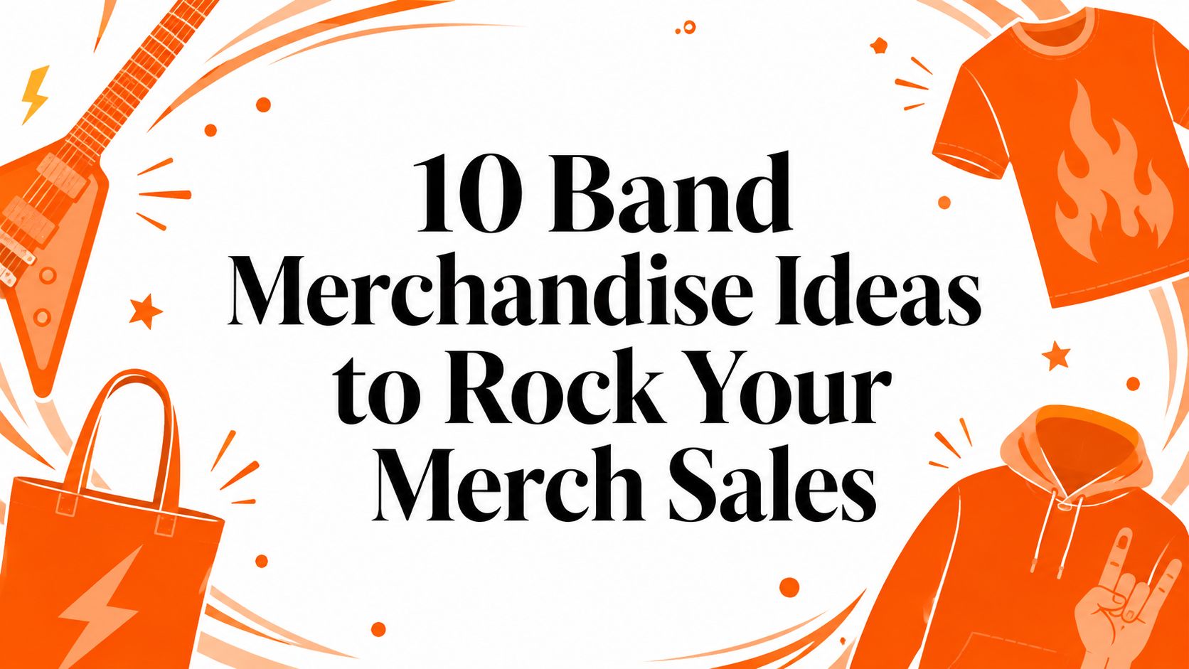 10 Band Merchandise Ideas to Rock Your Merch Sales