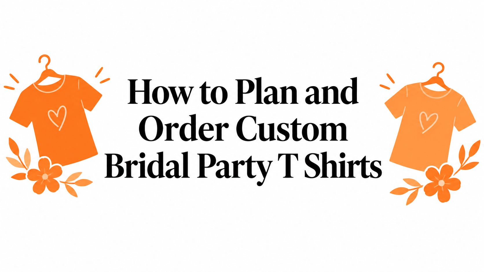 How to Plan and Order Custom Bridal Party T Shirts
